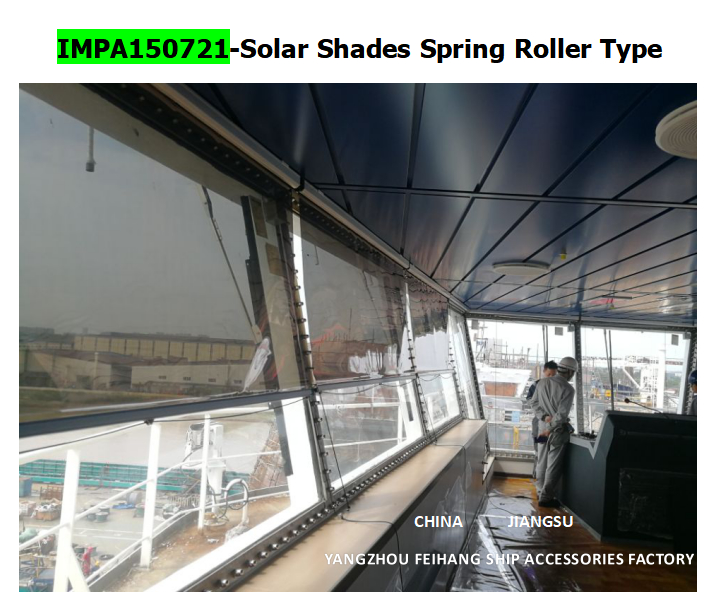 IMPA 150721 Solar blinds or window shades for any type of marine vessel Frame Material Alum-Alloy Films Color  GOLD,SILVER,GREY,BRONZE