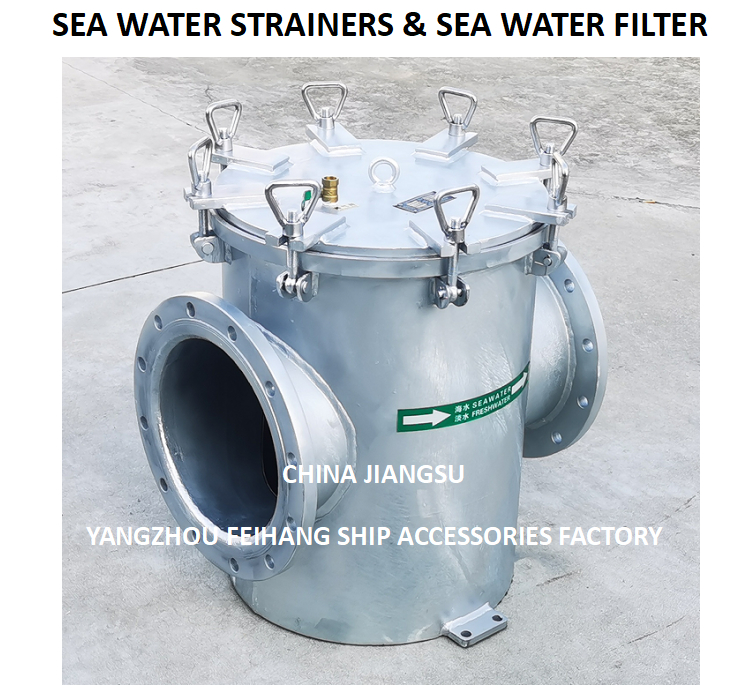 FH- AS300 CB/T497 Marine sea water Strainers -  Marine sea water filter - Marine Coarse water filter AS300 CB/T497-1994 Body - Hot dip galvanized Filter cartridge - Stainless steel